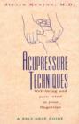 Acupressure Techniques : Well-Being and Pain Relief at Your Fingertips - Book