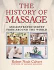 The History of Massage : An Illustrated Survey from around the World - Book
