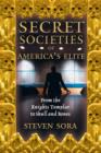 Secret Societies of America's Elite : From the Knights Templar to Skull and Bones - Book