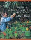 The Herbal Medicine-Maker's Handbook : A Home Manual - Book