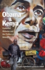 Obama and Kenya : Contested Histories and the Politics of Belonging - eBook
