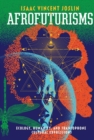 Afrofuturisms : Ecology, Humanity, and Francophone Cultural Expressions - eBook