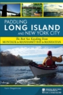Paddling Long Island and New York City : The Best Sea Kayaking from Montauk to Manhasset Bay to Manhattan - eBook