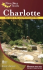 Five-Star Trails: Charlotte : Your Guide to the Area's Most Beautiful Hikes - eBook