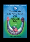 The Man Who Once Played Catch With Nellie Fox - eBook