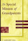 The Special Mission of Grandparents : Hearing, Seeing, Telling - eBook