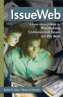 IssueWeb : A Guide and Sourcebook for Researching Controversial Issues on the Web - eBook