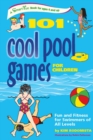 101 Cool Pool Games for Children : Fun and Fitness for Swimmers of All Levels - eBook