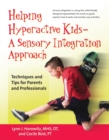 Helping Hyperactive Kids ? A Sensory Integration Approach : Techniques and Tips for Parents and Professionals - eBook
