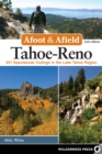 Afoot & Afield: Tahoe-Reno : 201 Spectacular Outings in the Lake Tahoe Region - eBook