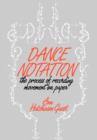 Dance Notation : The Process of Recording Movement on Paper - Book