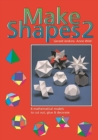 Make Shapes : Mathematical Models Bk. 2 - Book
