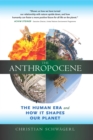 The Anthropocene : The Human Era and How it Shapes Our Planet - Book