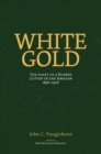 White Gold : The Diary of a Rubber Cutter in the Amazon 1906 - 1916 - eBook