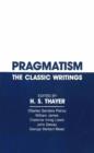 Pragmatism : The Classic Writings - Book