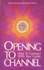 Opening to Channel : How to Connect with Your Guide - Book