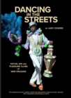 Dancing in the Streets : Social Aid and Pleasure Clubs of New Orleans - Book