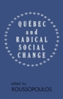Quebec and Radical Social Change - Book