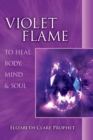 Violet Flame to Heal Body, Mind and Soul - Book