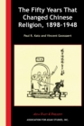 The Fifty Years That Changed Chinese Religion, 1898-1948 - Book
