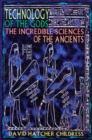 Technology of the Gods : The Incredible Sciences of the Ancients - Book