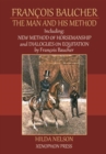 Francois Baucher: Including : New Method of Horsemanship &amp; Dialogues on Equitation by Francois Baucher - eBook