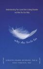 Why She Feels Fat : Understanding Your Loved One's Eating Disorder and How You Can Help - eBook