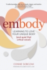 embody : Learning to Love Your Unique Body (and quiet that critical voice!) - eBook