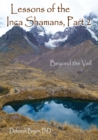 Lessons of the Inca Shamans, Part 2: Beyond the Veil - eBook