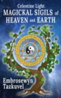Celestine Light Magickal Sigils of Heaven and Earth - eBook