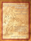 The Purposeful Primitive - eBook