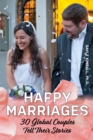 Happy Marriages : 30 Global Couples Tell Their Stories - eBook