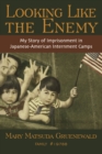 Looking Like the Enemy : My Story of Imprisonment in Japanese American Internment Camps - eBook