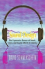 Sound Design : The Expressive Power of Music, Voice and Sound Effects in Cinema - Book