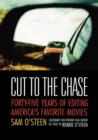 Cut to the Chase : Forty-five Years of Editing America's Favourite Movies - Book