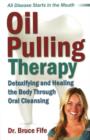 Oil Pulling Therapy : Detoxifying & Healing the Body Through Oral Cleansing - Book