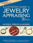 Illustrated Guide to Jewelry Appraising (3rd Edition) : Antique, Period & Modern - eBook