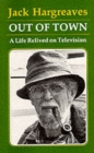 Out of Town : A Life Relived on Television - Book