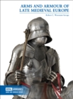 Arms and Armour of Late Medieval Europe - Book