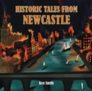 Historic Tales From Newcastle - Book