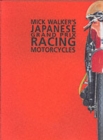 Mick Walker's Japanese Grand Prix Racing Motorcycles - Book