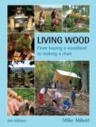 Living Wood : From Buying a Woodland to Making a Chair - Book
