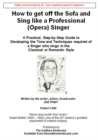 How to get off the Sofa and Sing like a Professional (Opera) Singer - eBook