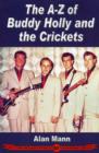 A-Z of Buddy Holly & the Crickets : Revised & Expanded 50th Anniversary Edition - Book