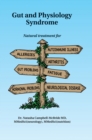 Gut and Physiology Syndrome : Natural Treatment for Allergies, Autoimmune Illness, Arthritis, Gut Problems, Fatigue, Hormonal Problems, Neurological Disease and More - Book