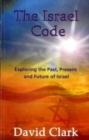 The Israel Code : Israel Past, Present and Future - Book