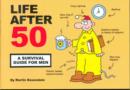 Life After 50 : A Survival Guide for Men - Book