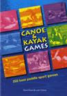 Canoe and Kayak Games : 250 Best Paddle Sport Games - Book