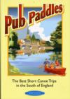 Pub Paddles - The Best Short Paddling Trips in the South of England - Book