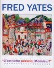 Fred Yates : C'est Votre Passion Monsieur! - Book